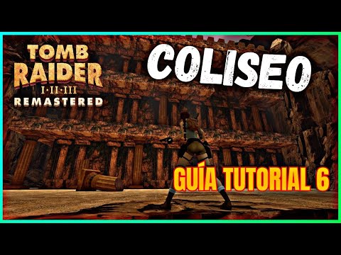 TOMB RAIDER 1 GUÍA DE EL COLISEO 100% - ESPAÑOL LATINO - JEREMY WOLF GUÍA 6