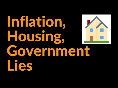 Inflation, Housing Prices, and Government Lies