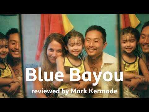 Blue Bayou reviewed by Mark Kermode