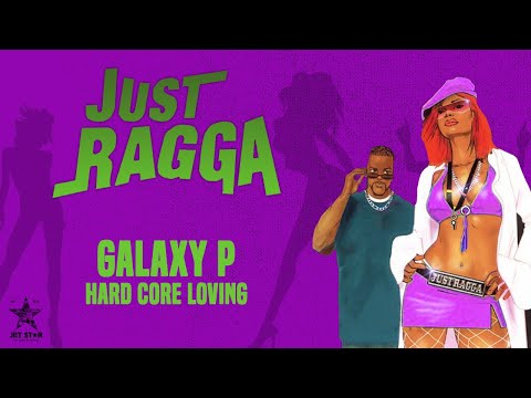 Galaxy P - Hard Core Loving (Official Audio) | Jet Star Music