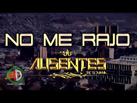 Ausentes De Tijuana - No Me Rajo (inédita 2019)