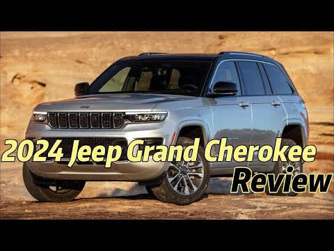 2024 Jeep Grand Cherokee: Review, Performance, Interior