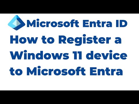 39. How to Register a Windows 11 device to Microsoft Entra ID