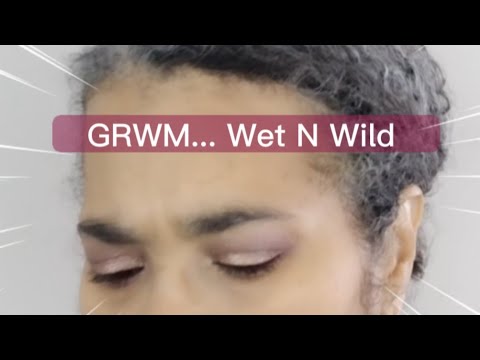 GRWM- Wet N Wild Nude Awakening Palette