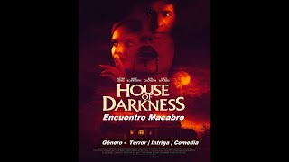 Encuentro Macabro ( House of Darkness ) 2022 - Trailer Pelicula