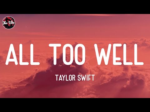 Taylor Swift - All Too Well (Lyrics)