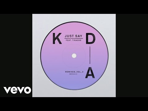 KDA - Just Say (KDA Junglism Dub) [Audio] ft. Tinashe