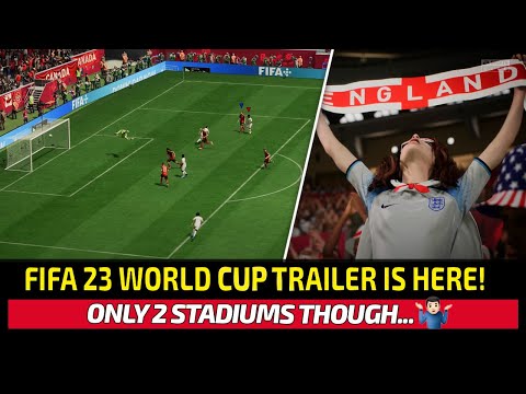 [TTB] FIFA 23 OFFICIAL WORLD CUP TRAILER! - ONLY 2 STADIUMS THOUGH IS A HUGE DISAPPOINTMENT! 😟