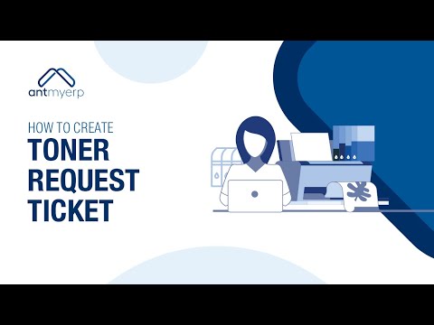 Learn How to Create Toner Request Ticket | AntMyERP- English