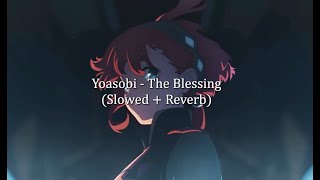 Yoasobi  - The Blessing (Slowed + Reverb)