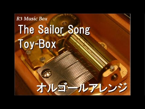 The Sailor Song/Toy-Box【オルゴール】