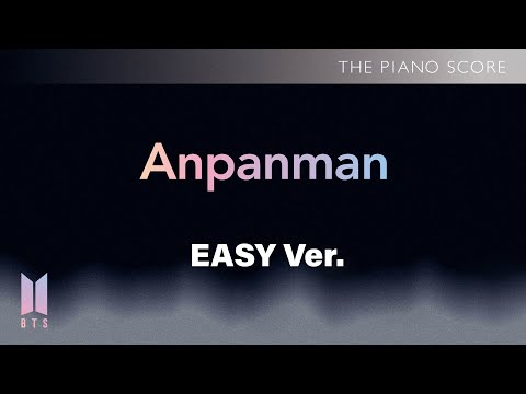 THE PIANO SCORE : BTS (방탄소년단) ‘Anpanman’ | Easy ver.