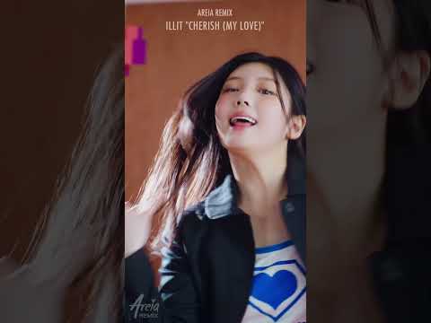 ILLIT - Cherish My Love (Areia Remix) #illit #cherish #remix #areiaremix #kpopremix #kpop #아일릿