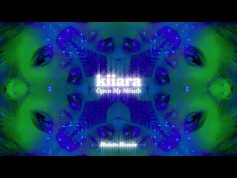 Kiiara - Open My Mouth [Roisto Remix] (Official Audio)