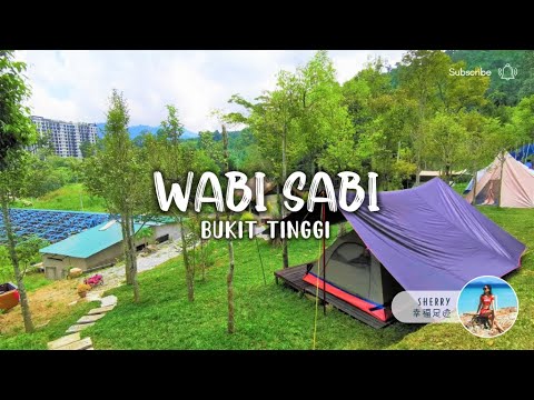 Wabi Sabi 善圆 @ Bukit Tinggi Camping 亲子露营 🏕️