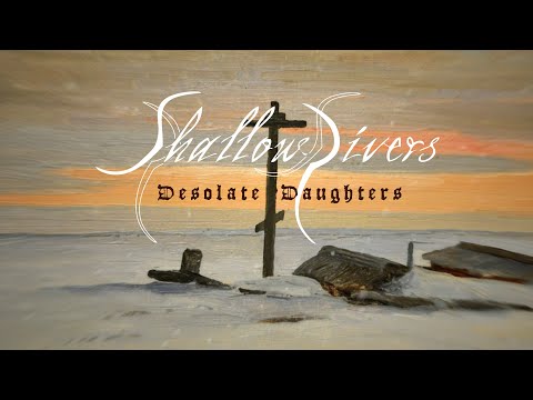 SHALLOW RIVERS - Desolate Daughters (Official Lyric Video)