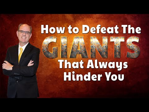 How to Defeat the Giants that Always Hinder You