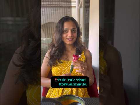 Tuk Tuk Thai | Vegetarian Thai restaurant | Bengaluru #foodies #foodshorts