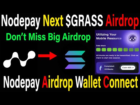 Nodepay Next $GRASS Airdrop | Nodepay Airdrop Listing Date|Node Pay Airdrop Mining & Wallet Connect