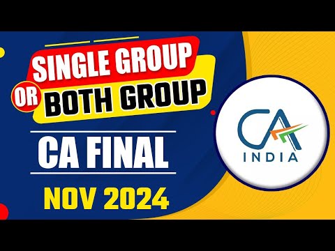 Single Group or Both Group? | CA Final Nov 24 | Should We Prepare for CA Final Group 1 or Group 2