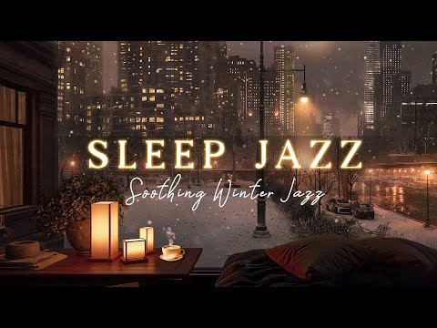 Soothing Sleep Winter Jazz Music and Warm Jazz Background Music to Deep Relaxtion, Sleep Tight