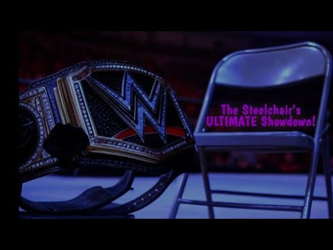 The Steelchair's ULTIMATE Showdown!