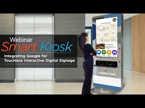 Smart Kiosk Webinar: Integrating Google Commands for Touchless Interactive Digital Signage