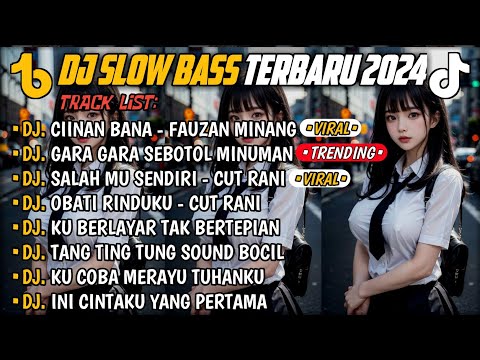 DJ SLOW BASS TERBARU 2024🎵DJ CIINAN BANA FAUZAN MINANG 🎵 DJ GARA GARA SEBOTOL MINUMAN 🎵 FULL ALBUM