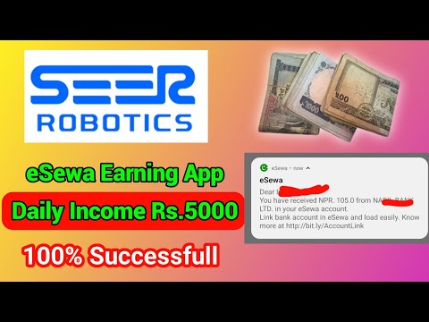 Seer Robotics Esewa Earning App 2024 Daily Rs. 4000 Withdrawal in Esewa Account