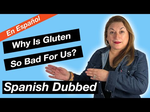 ¿Por qué el gluten es tan malo para nosotros? | Why Is Gluten So Bad For Us? Spanish Dubbed