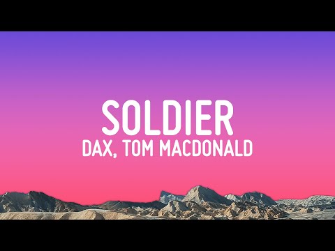 Dax - Soldier (Lyrics) ft. Tom MacDonald