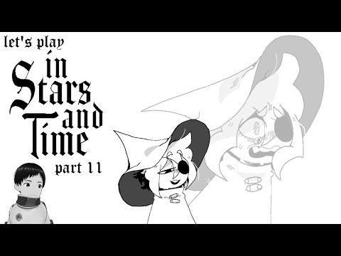 【In Stars and Time】 Wrapping up Act 3 before my break... maybe? - Pt. 11