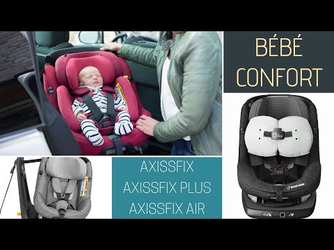 COMPARATIF BÉBÉ CONFORT AXISSFIX, AXISSFIX PLUS & AXISSFIX AIR