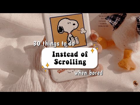 30 Things To Do Instead Of Scrolling On Your Phone (when bored)