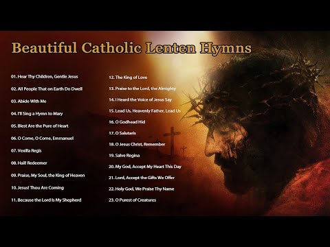 1 HOUR of beautiful Catholic Lenten Hymns - Songs of Lent, Music for the Lenten Season#2