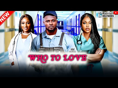 WHO TO LOVE - MAURICE SAM, UCHE MONTANA | 2024 latest nigerian movie