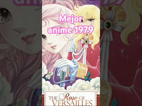 Mejor anime año 1979 La rosa de Versalles en 1 minuto