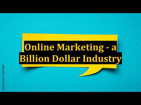 Online Marketing - a Billion Dollar Industry