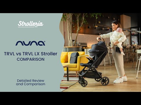 Nuna TRVL vs TRVL LX Stroller Review and Comparison