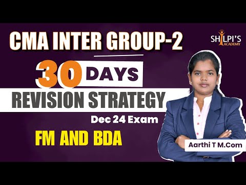 30 Days Revision Strategy | CMA Inter Group-2 | FM & BDA | Dec 24 | Shilpi's Academy