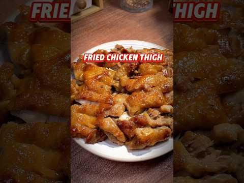 Simple Fried Chicken Thigh Recipe #recipe #chickenthighrecipes #chicken #chinesecusine #easyrecipe