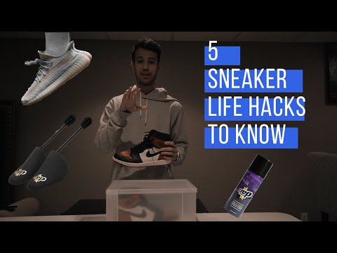 5 SNEAKERHEAD LIFE HACKS TO KNOW!