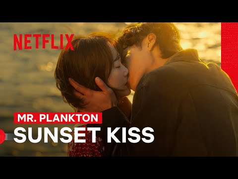 Woo Do-hwan and Lee You-mi’s Sunset Kiss | Mr. Plankton | Netflix Philippines