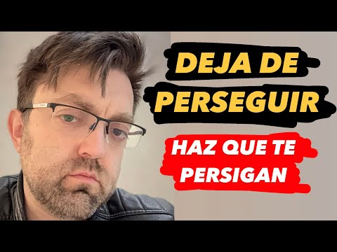 Deja de perseguir, conviértete en el premio y haz que te persigan