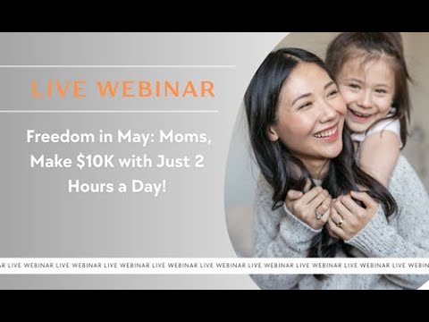 Transform May: Earn $10K on a Mom-Friendly Schedule!