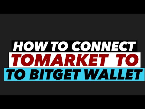 To Market Update 🚀: How to Connect your Bitget Wallet To Tomarket Now| #touchbillions #tomarket