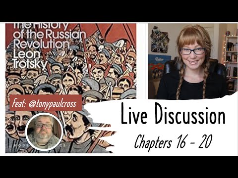 the history of the russian revolution by leon trotsky liveshow discussion | chapters 16 - 20