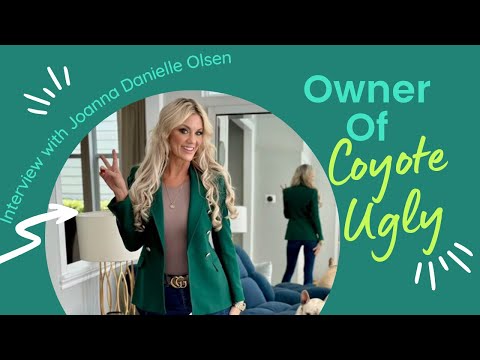 Interview with Joanna Danielle Olsen: Entrepreneur & Owner of Coyote Ugly