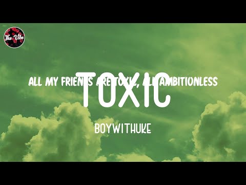 BoyWithUke - Toxic (Lyrics)