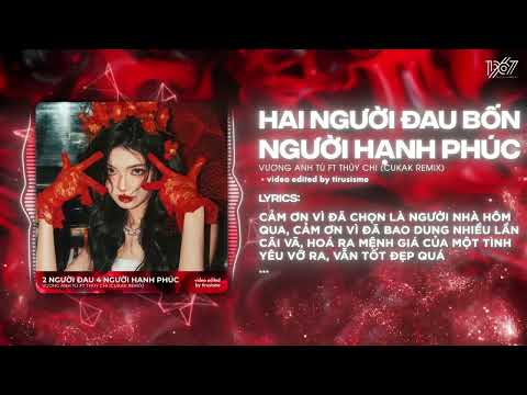 Hai Người Đau Bốn Người Hạnh Phúc - Vương Anh Tú x Thùy Chi「Cukak Remix」/ Audio Lyrics Video